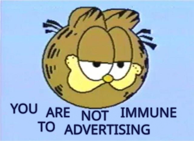 Garfield's face over text that says 'You are not immune to advertising'.